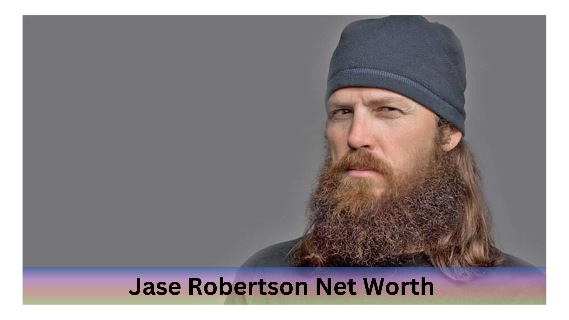 Jase Robertson Net Worth 